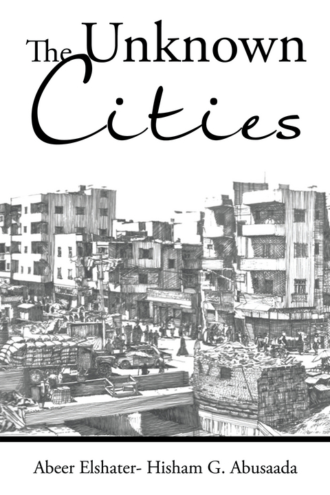 The Unknown Cities - Abeer Elshater