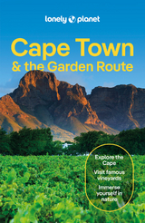 Lonely Planet Cape Town & the Garden Route - Lonely Planet; Fitzpatrick, Mary; Githere, Neema; Grosberg, Michael; Mutuli Musau, Mwende