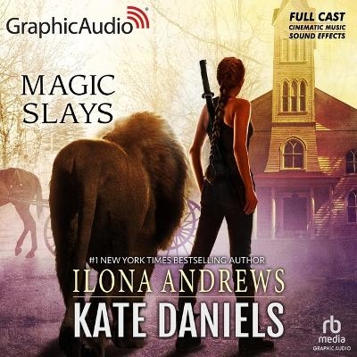 Magic Slays [Dramatized Adaptation] - Ilona Andrews
