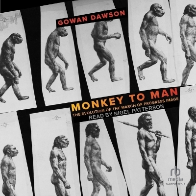 Monkey to Man - Gowan Dawson