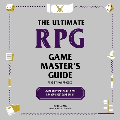 The Ultimate RPG Game Master's Guide - James D'Amato