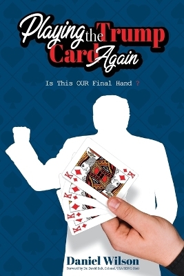Playing the Trump Card Again - Daniel Wilson