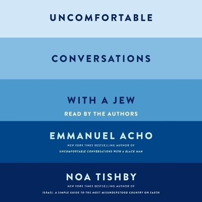 Uncomfortable Conversations with a Jew - Noa Tishby, Emmanuel Acho