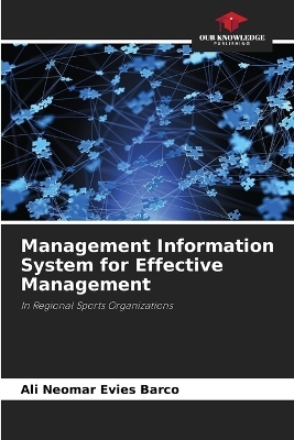 Management Information System for Effective Management - Ali Neomar Evies Barco