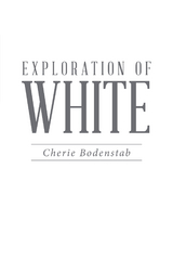 Exploration of White - Cherie Bodenstab