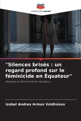 "Silences bris&eacute;s - Isabel Andrea Armas Valdivieso