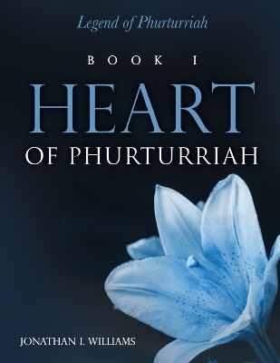 Heart of Phurturriah - Jonathan I Williams