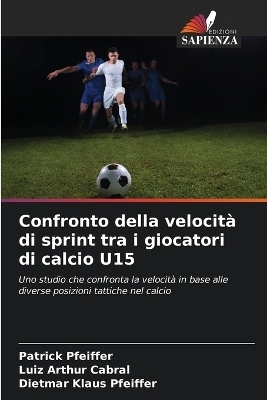 Confronto della velocità di sprint tra i giocatori di calcio U15 - Patrick Pfeiffer, Luiz Arthur Cabral, Dietmar Klaus Pfeiffer