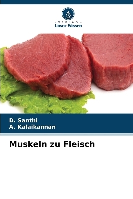 Muskeln zu Fleisch - D Santhi, A Kalaikannan