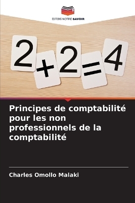 Principes de comptabilit&eacute; pour les non professionnels de la comptabilit&eacute; - Charles Omollo Malaki