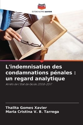L'indemnisation des condamnations p&eacute;nales - Thalita Gomes Xavier, Maria Cristina V B Tarrega