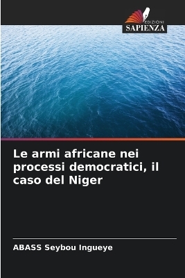 Le armi africane nei processi democratici, il caso del Niger - ABASS Seybou Ingueye