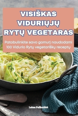 Visiskas ViduriŲjŲ RytŲ Vegetaras -  Laima Pučkoriūte