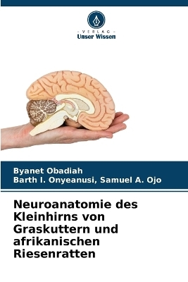 Neuroanatomie des Kleinhirns von Graskuttern und afrikanischen Riesenratten - Byanet Obadiah, Barth I Onyeanusi Samuel a Ojo