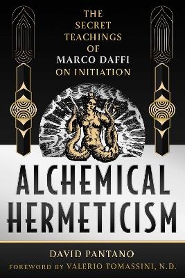 Alchemical Hermeticism - David Pantano