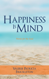 Happiness Is Mind - Valerie Patricia Freckleton