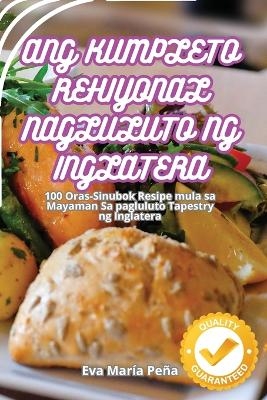 Ang Kumpleto Rehiyonal Nagluluto Ng Inglatera -  Eva Mar&iacute;a Pe&ntilde;a