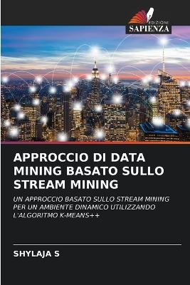 Approccio Di Data Mining Basato Sullo Stream Mining - SHYLAJA S