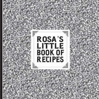 Rosa's Little Book of Recipes