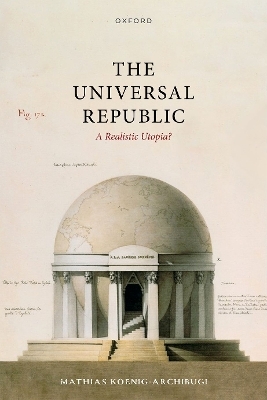 The Universal Republic - Dr Mathias Koenig-Archibugi