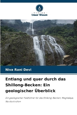 Entlang und quer durch das Shillong-Becken - Niva Rani Devi