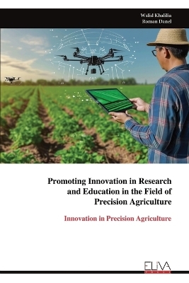 Promoting Innovation in Research and Education in the Field of Precision Agriculture - Walid Khalilia