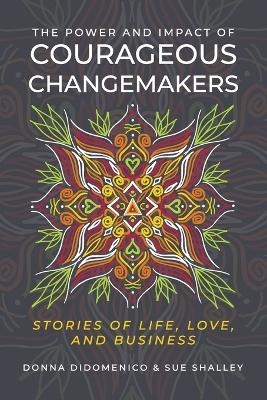 The Power and Impact of Courageous Changemakers