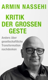 Kritik der gro&szlig;en Geste - Armin Nassehi