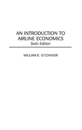 An Introduction to Airline Economics - O'Connor, William E.