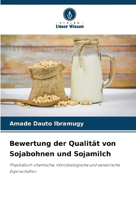 Bewertung der Qualit&auml;t von Sojabohnen und Sojamilch - Amade Dauto Ibramugy