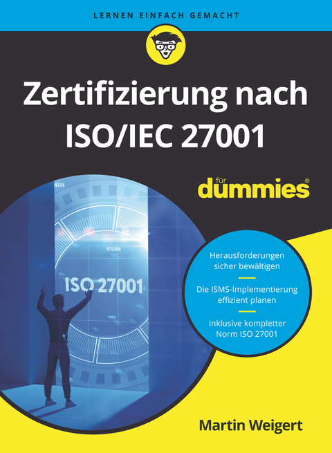 Zertifizierung nach ISO/IEC 27001 für Dummies - Martin Weigert