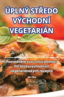 &Uacute;pln&yacute; StŘedo V&yacute;chodn&iacute; Vegetari&aacute;n -  J&aacute;n Z&iacute;ka
