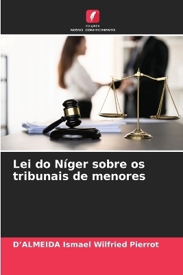 Lei do N&iacute;ger sobre os tribunais de menores - D'ALMEIDA Ismael Wilfried Pierrot