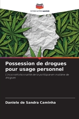 Possession de drogues pour usage personnel - Daniele de Sandra Caminha
