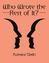 Who Wrote the Rest of It? - Rumaisa Qadri