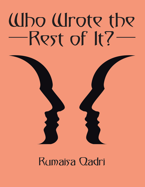 Who Wrote the Rest of It? - Rumaisa Qadri