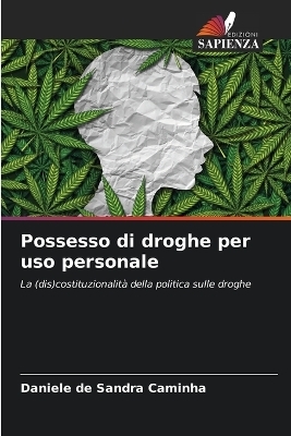 Possesso di droghe per uso personale - Daniele de Sandra Caminha