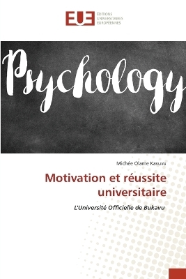 Motivation et r&eacute;ussite universitaire - Mich&eacute;e Olame Kavuvu