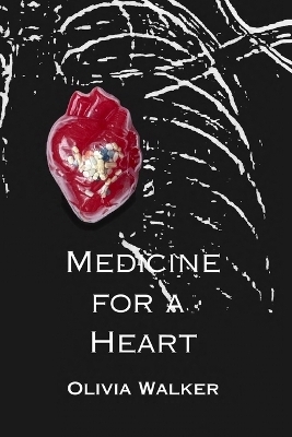 Medicine for a Heart - Olivia Walker