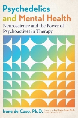 Psychedelics and Mental Health - Irene de Caso
