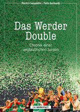Das Werder Double - Moritz Cassalette, Felix Gerhardt