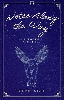 Notes Along the Way - Stephen M Burzi