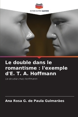 Le double dans le romantisme - Ana Rosa G de Paula Guimar&atilde;es