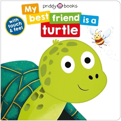 My Best Friend Is a Turtle - Roger Priddy