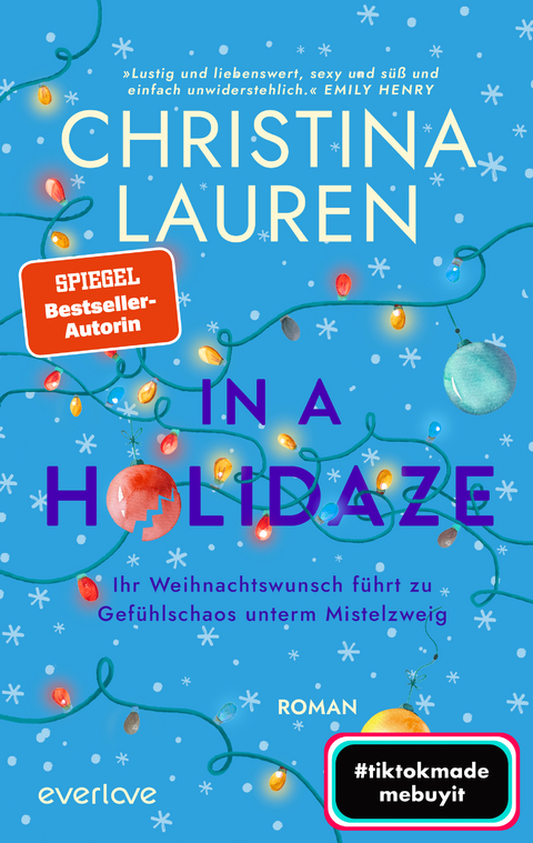 In a Holidaze &ndash; Ihr Weihnachtswunsch f&uuml;hrt zu Gef&uuml;hlschaos unterm Mistelzweig - Christina Lauren