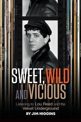 Sweet, wild and vicious - Jim Higgins