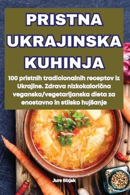 Pristna Ukrajinska Kuhinja -  Jure Bizjak