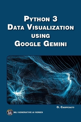 Python 3 Data Visualization Using Google Gemini - Oswald Campesato