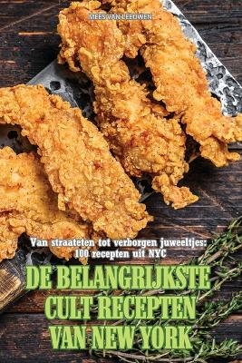 de Belangrijkste Cult Recepten Van New York -  Mees Van Leeuwen