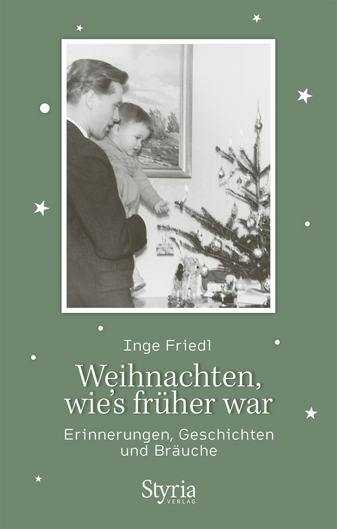 Weihnachten, wie's fr&uuml;her war - Inge Friedl